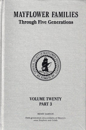 Item #49673 Mayflower Families Through Five Generations Volume 20 Part 3: Family of Henry Samson,...