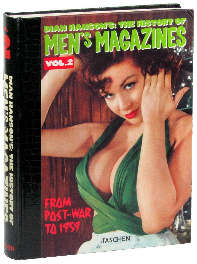 Item #49740 The History of Men's Magazine Volume Two: From Post-War to 1959. Dian Hanson.