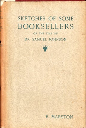 Item #49777 Sketches of Some Booksellers of the Time of Dr. Samuel Johnson. E. Marston