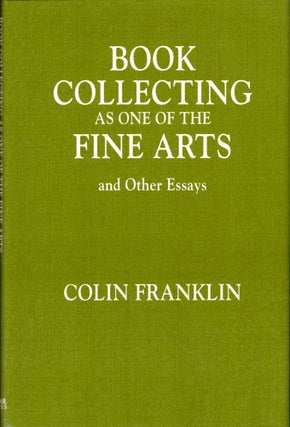 Item #49782 Book Collecting as one of the Fine Arts and Other Essays. Colin Franklin