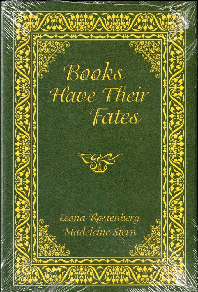 Item #49871 Books Have Their Fates. Leona Rostenberg, Madeline B. Stern.