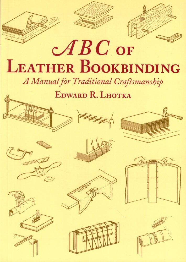 Item #49906 ABC of Leather Bookbinding. Edward R. Lhotka.