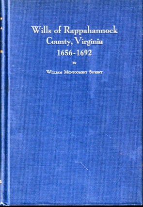 Item #49940 Wills of Rappahannock County, Virginia 1656-1692. William Montgomery Sweeny