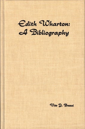 Item #50005 Edith Wharton: A Bibliography. Vito J. Brenni