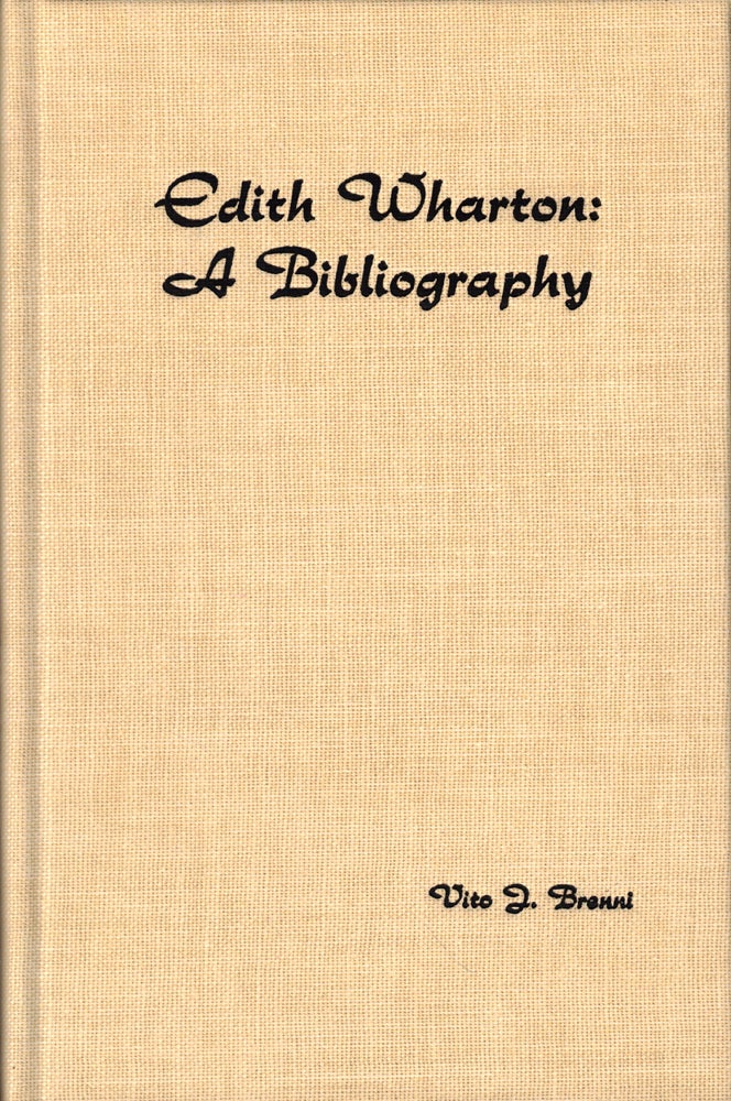 Item #50005 Edith Wharton: A Bibliography. Vito J. Brenni.
