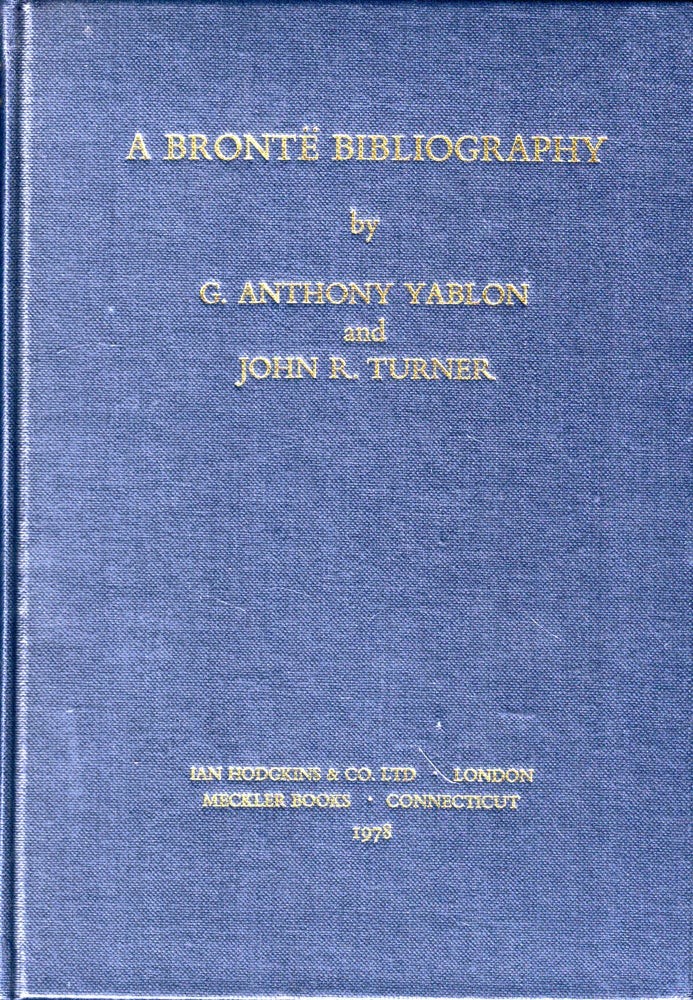 Item #50007 A Bronte Bibliography. G. Anthony Yablon, John R. Turner.