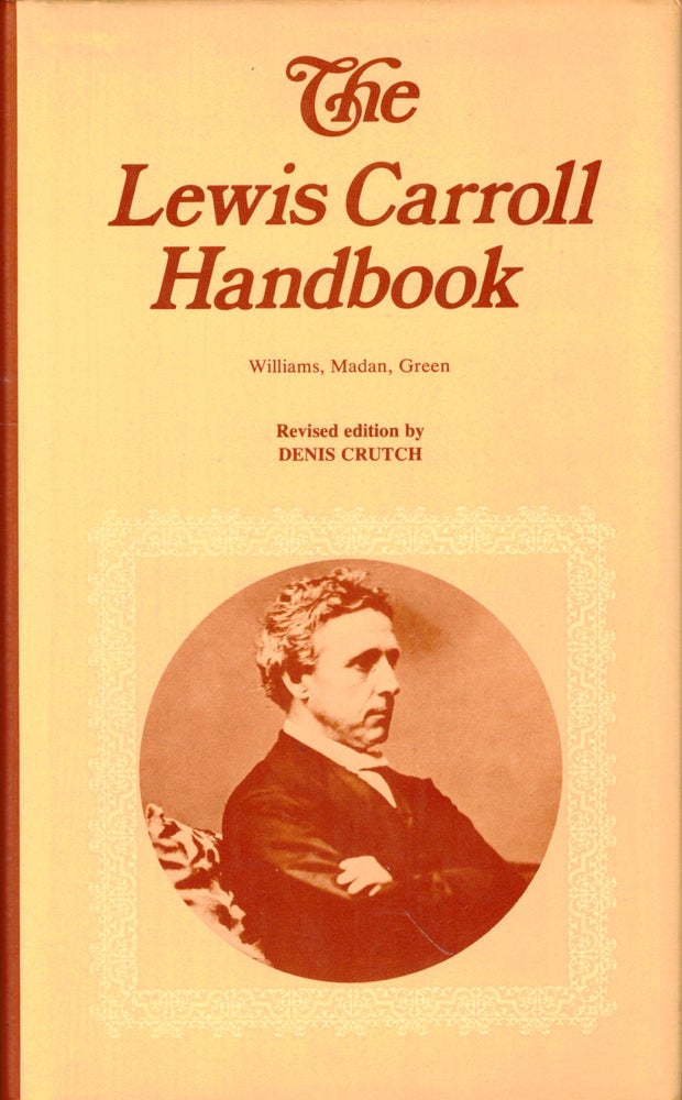 Item #50008 The Lewis Carroll Handbook: Being a New Version of A Handbook of the Literature of the Rev. C.L. Dodgson. Sidney Herbert Williams, Falconer Madan.