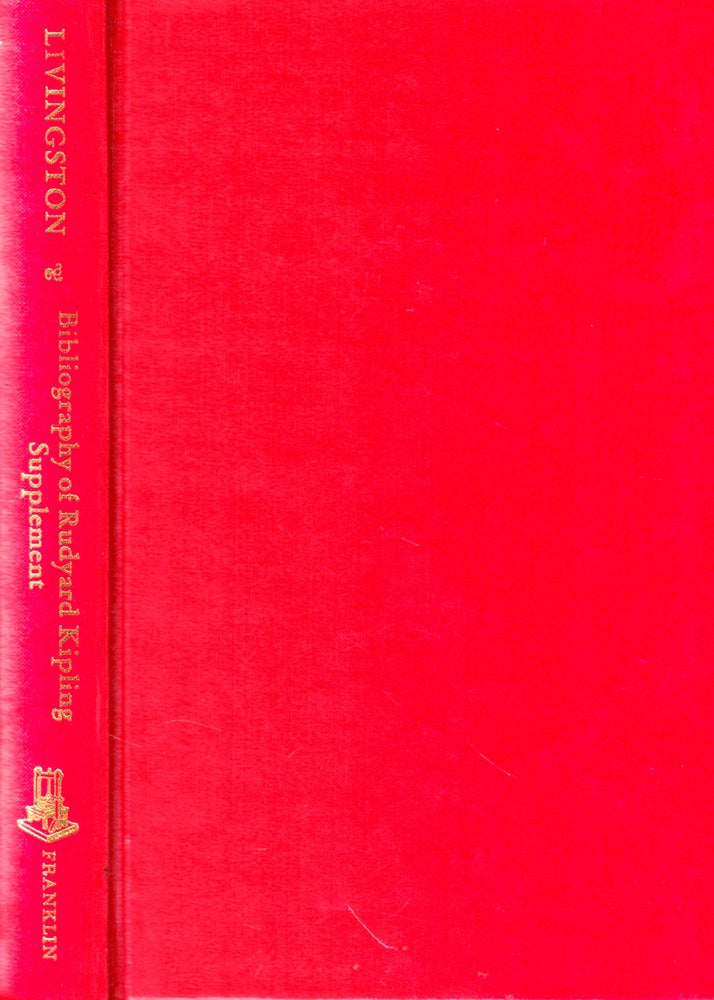 Item #50013 Supplement to the Bibliography of the Works of Rudyard Kipling (1927). Flora V. Livingston.