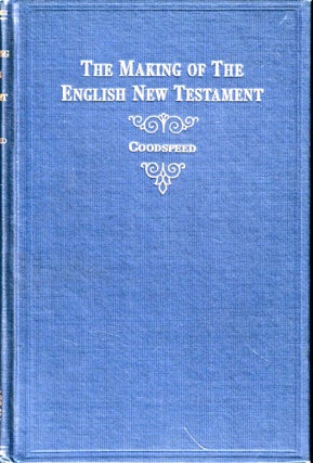 Item #50022 The Making of the English New Testament. Edgar J. Goodspeed