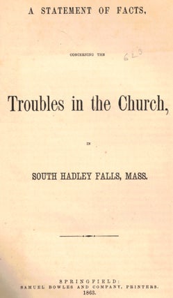Item #50079 A Statement of Facts Concerning the Troubles in the Church in South Hadley Falls, Mass