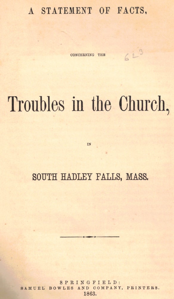 Item #50079 A Statement of Facts Concerning the Troubles in the Church in South Hadley Falls, Mass.