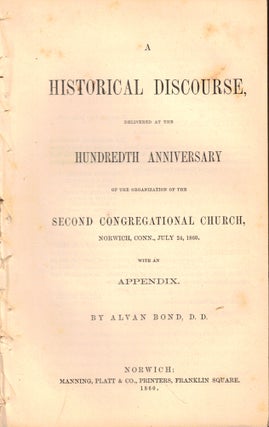Item #50101 A Historical Discourse Delivered at the Hundredth Anniversary of the Organization of...