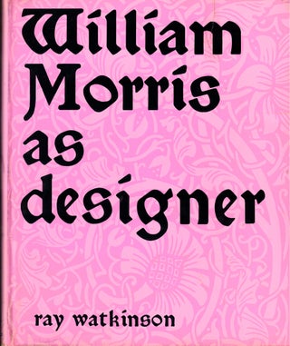 Item #50165 William Morris as Designer. Ray Watkinson