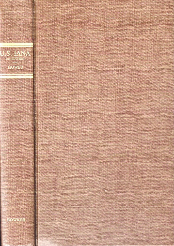 Item #50200 U.S.Iana (1650-1950): A Selective Bibliography in Which Are described 11,620 Uncommon and Significant Books Relating to the Continental Portion of the United States. Wright Howes.