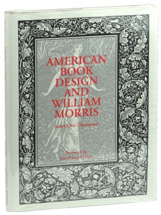 Item #50203 American Book Design and William Morris. Susan Otis Thompson