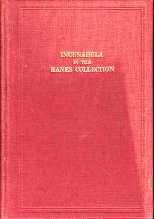 Item #50236 Incunabula in the Hanes Collection of the Library of the University of North...