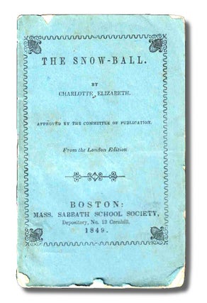 Item #50249 The Snow-Ball. Charlotte Elizabeth