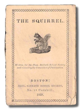 Item #50250 The Squirrel. Massachusetts Sabbath School Society