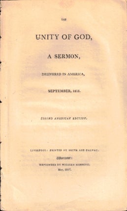 Item #50252 The Unity of God, A Sermon Delivered in America, September, 1815. Samuel Cooper Thacher