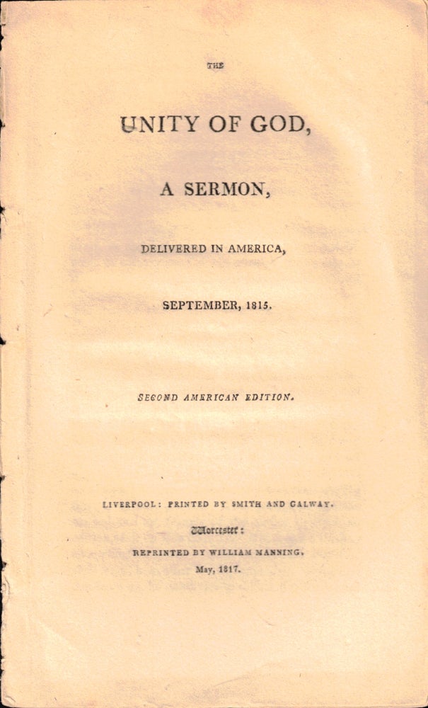 Item #50252 The Unity of God, A Sermon Delivered in America, September, 1815. Samuel Cooper Thacher.