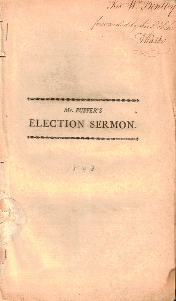 Item #50254 A Sermon delivered Before His Excellency Caleb Strong, Esq. Governour, His Honour Edward H. Robbins, Esq. Lt. Gov. The Honourable the Council, Senate, and House of Representatives, of the Commonwealth of Massachusetts, May 25, 1803, Being the day of General Election. Reuben Puffer.