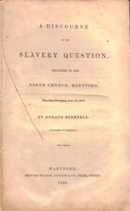 Item #50259 A Discourse on the Slavery Question. Delivered in the North Church, Hartford,...