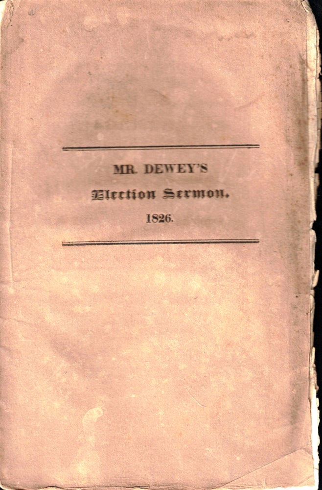 Item #50265 The Claims of Puritanism: A Sermon, Preached at the Annual Election, May 31, 1826, Before His Excellency Levi Lincoln, Governor, The Honorable Council, and the Legislature of Massachusetts. Orville Dewey.