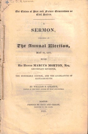 Item #50266 The Claims of Past and Future Generations on Civil Rulers: A Sermon, Preached at the...