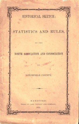 Item #50275 Historical Sketch: Statistics and Rules of the North Association and Consociation of...
