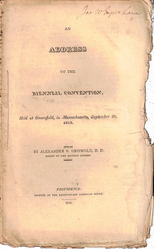 Item #50300 An Address to the Biennial Convention Held at Greenfield, in Massachusetts, September 30, 1818. Alexander V. Griswold.