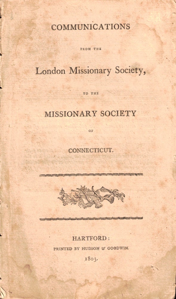 Item #50309 Communications From the London Missionary Society of Connecticut. London Missionary Society of Connecticut.