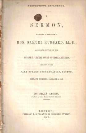 Item #50313 Posthumous Influence: A Sermon Occasioned by the Death of Hon. Samuel Hubbard, LL....