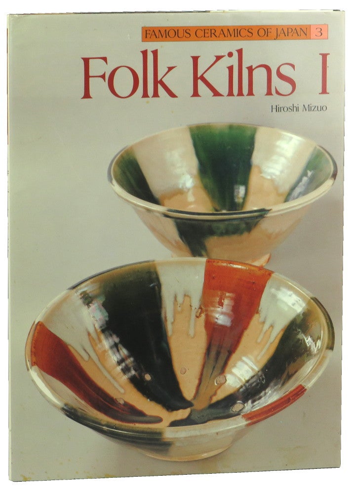 Item #50314 Famous Ceramics of Japan 3: Folk Kins I. Hiroshi Mizuo.