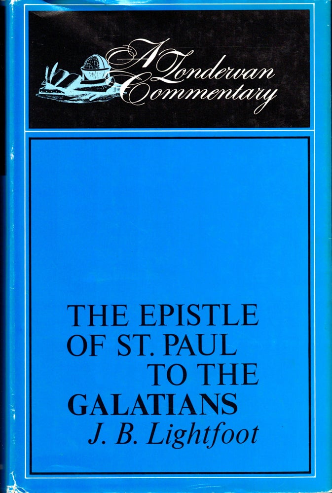Item #50315 The Epistle of St. Paul to the Galatians. J. B. Lightfoot.