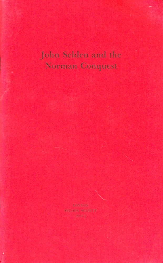 Item #50341 John Selden and the Norman Conquest. George Garnett.