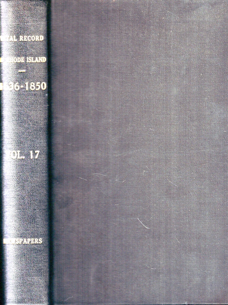 Item #50345 Vital Record of Rhode Island 1636-1850. First Series, Births, Marriages and Deaths. A Family Register for the People Vol. XVII Providence Phenix, Providence Patriot, and Columbian Phenix-Marriages A to R. James N. Arnold.