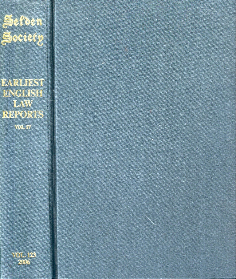 Item #50351 The Earliest English Law Reports Volume IV: Eyre Reports 1286-9 and Undated Eyre Reports, Exchequer of the Jews Reports, Pre 1290 Assize Reports, Pre 1290 Reports From Unidentified Courts, and Additional Pre 1290 Common Bench Reports. Paul A. Brand.
