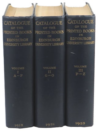 Item #50354 Catalogue of the Printed Books in the Library of the University of Edinburgh [Three...