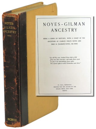 Noyes-Gilman Ancestry: Being A Series of Brief Sketches, With A Chart of the Ancestors of Charles. Charles P. Noyes.