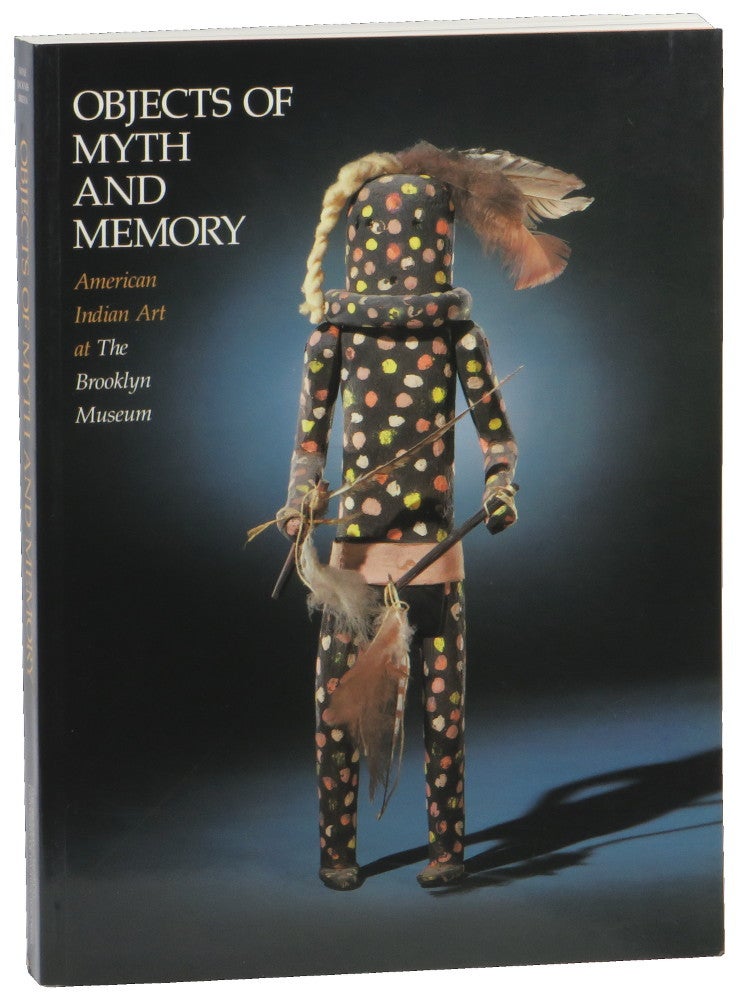 Item #50474 Oblects of Myth and Reality: American Indian Art at the Brooklyn Museum. Ira Jacknis Diana fane, Lise M. Breen.