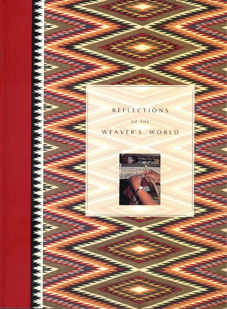 Item #50489 Reflections of the Weaver's World: The Gloria F. Ross Collection of Contemporary Navajo Weaving. Ann Lane Hedlund.