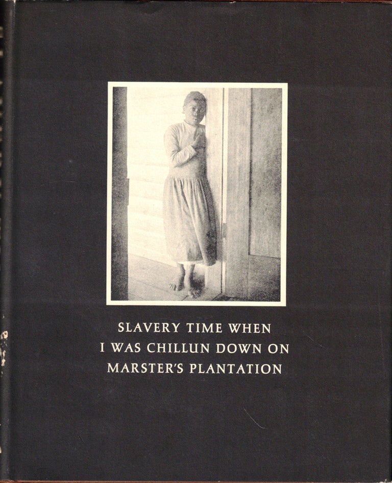 Item #50507 Slavery Time When I Was Chillun Down on Marster's Plantation. Ronald Killion, Charles Waller.