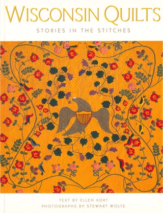 Item #50534 Wisconsin Quilts: Stories in the Stitches. Ellen Kort