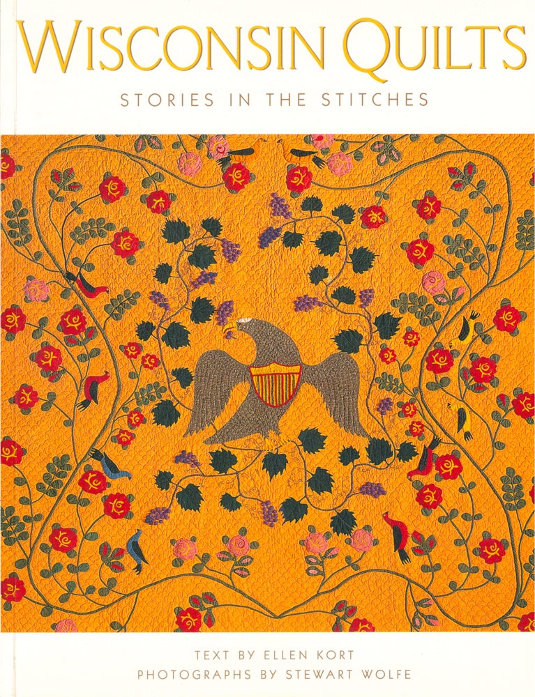 Item #50534 Wisconsin Quilts: Stories in the Stitches. Ellen Kort.