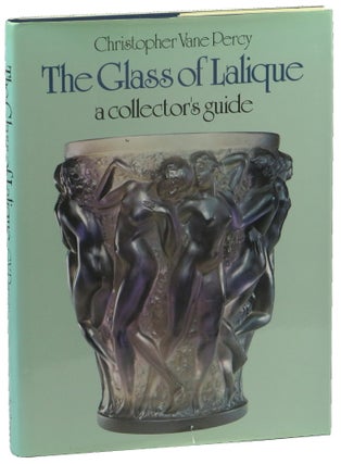 Item #50554 The Glass of Lalique: A Collector's Guide. Christopher Vane Percy