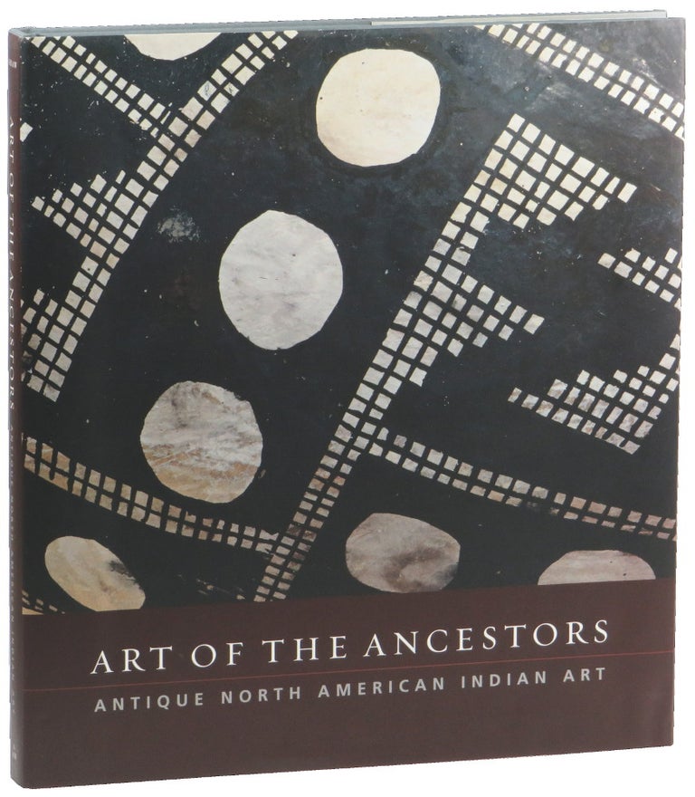 Item #50624 Art of the Ancestors: Antique North American Indian Art. George Everett Shaw.