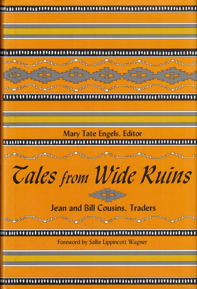 Item #50674 Tales from the Wide Ruins: Jean and Bill Cousins, Traders. Mary Tate Engels.