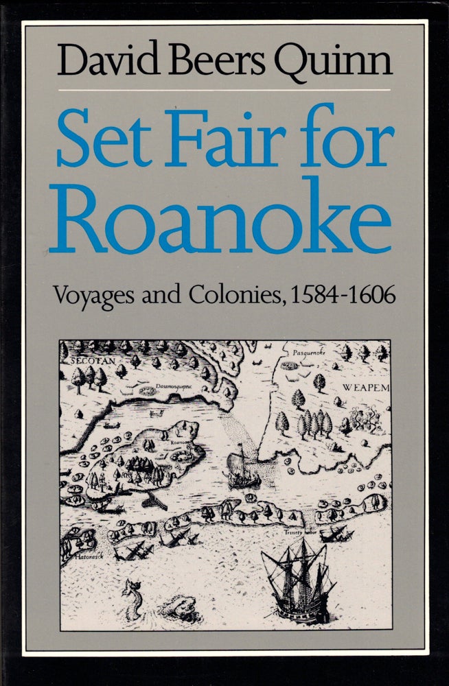 Item #50680 Set Fair for Roanoke: Voyages and Colonies, 1584-1606. David Beers Quinn.