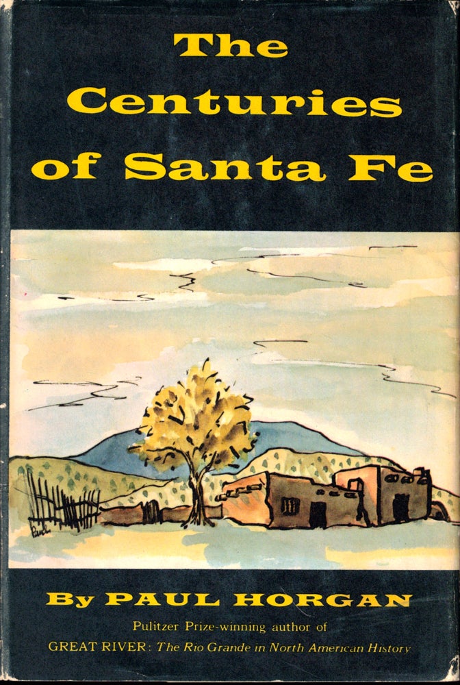 Item #50692 The Centuries of Santa Fe. Paul Horgan.