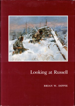 Item #50706 Looking at Russell. Brian W. Dippie